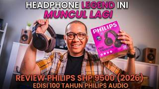 Headphone Legend ini Muncul lagi, Review Philips SHP 9500 (2026) edisi 100 tahun philips audio