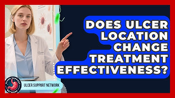 Does Ulcer Location Change Treatment Effectiveness? - Ulcer Support Network