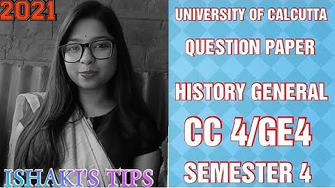 UNIVERSITY OF CALCUTTA QUESTION PAPER HISTORY-GENERAL GE4/CC4 FM-65 2021
