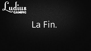 La Fin De Ludius Gaming