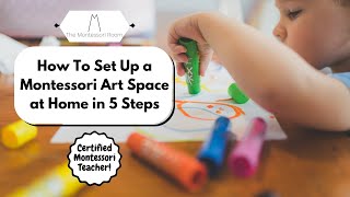 How To Set Up a Montessori Art Space at Home in 5 Steps