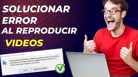 Solución Rápida para Problemas al Reproducir Vídeos en Windows