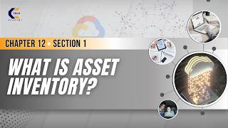 Chapter 12 |  Section 1 |  What is an Asset Inventory