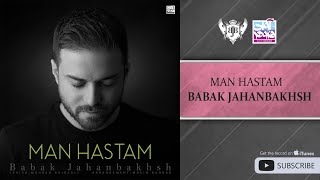 Babak Jahanbakhsh - Man Hastam ( بابک جهانبحش - من هستم )