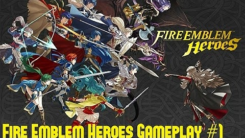 Fire Emblem Heroes Gameplay ( Android/IOS ) Part 1