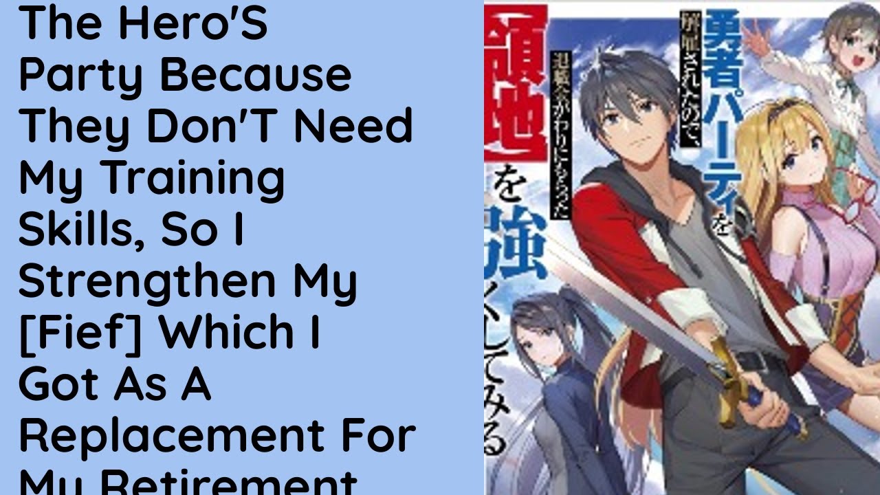 [C1] I Was Dismissed from the Hero's Party Because They Don't Need My