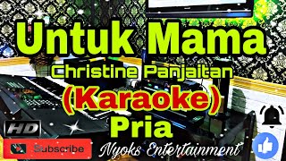 UNTUK MAMA - Christine Panjaitan (Karaoke) Nada Pria || D=DO