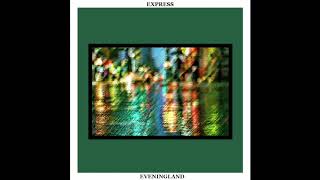 Express - Eveningland @EveninglandMusic