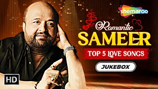 Best of Sameer | Ghoonghat Ki Aad Se | Ankhiyan Milaoon Kabhi | I Love You My Angel | Video Jukebox