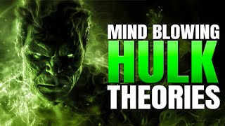 Top 10 Mind-Blowing Theories About Hulk