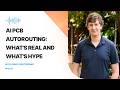AI PCB Autorouting: What's Real and What's Hype