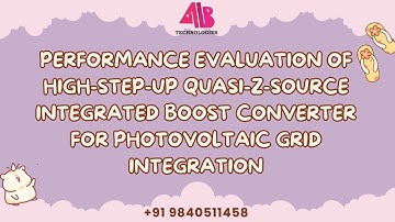 PERFORMANCE EVALUATION OF HIGH-STEP-UP QUASI-Z-SOURCE INTEGRATED BOOST CONVERTER FOR  INTEGRATION
