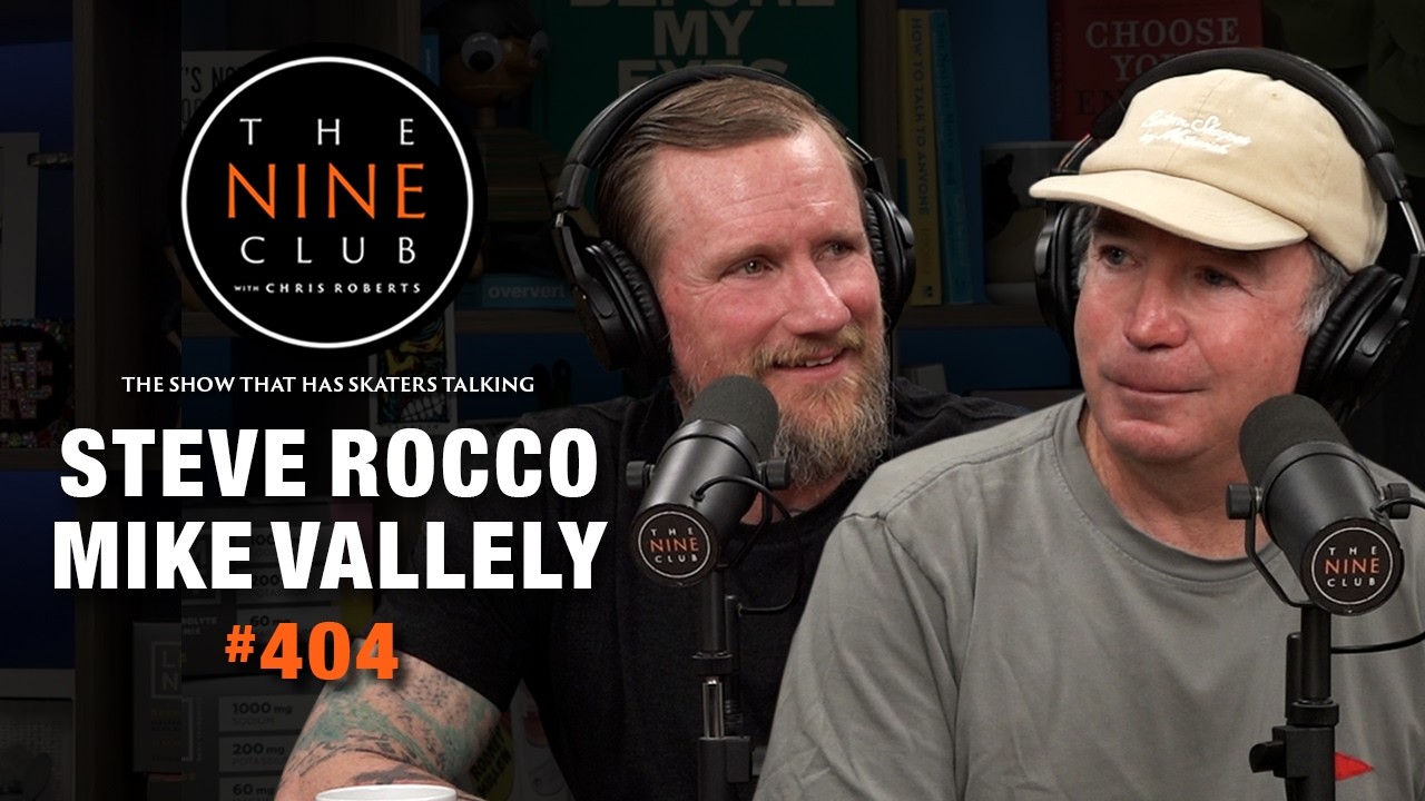 Steve Rocco & Mike Vallely | The Nine Club #404