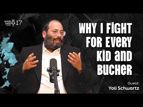 Why I Fight for Every Kid and Bucher - Yoli Schwartz - Pushet Pshat • Ep 17