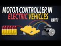 Motor Controllers in Electric Vehicle | Motor Controller Working (Part 1)