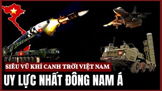 Siêu Vũ Khí Canh Trời Của Việt Nam Uy Lực Nhất Đông Nam Á | HQ TuBe