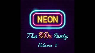 11 - Neon The 90s Party, Vol. 2 (DJ Dan Murphy Podcast)