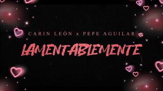 Lamentablemente- Carin Leon/ Pepe Aguilar (Official Video)
