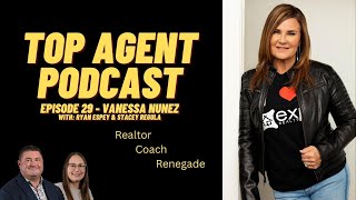 Top Agent Podcast Ep 29 - Vanessa Nunez - Texas Realtor and 6x eXp ICON Agent
