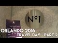 ORLANDO & FLORIDA VLOG | TRAVEL DAY - PART 2 | NUMBER 1 LOUNGE GATWICK - 2016