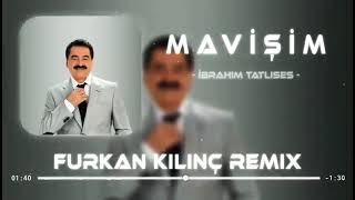 Mavişim Furkan Kılınç Remix