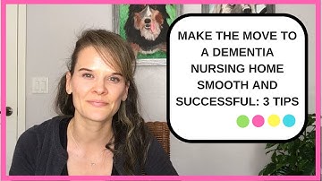 DEMENTIA NURSING HOME TRANSITION