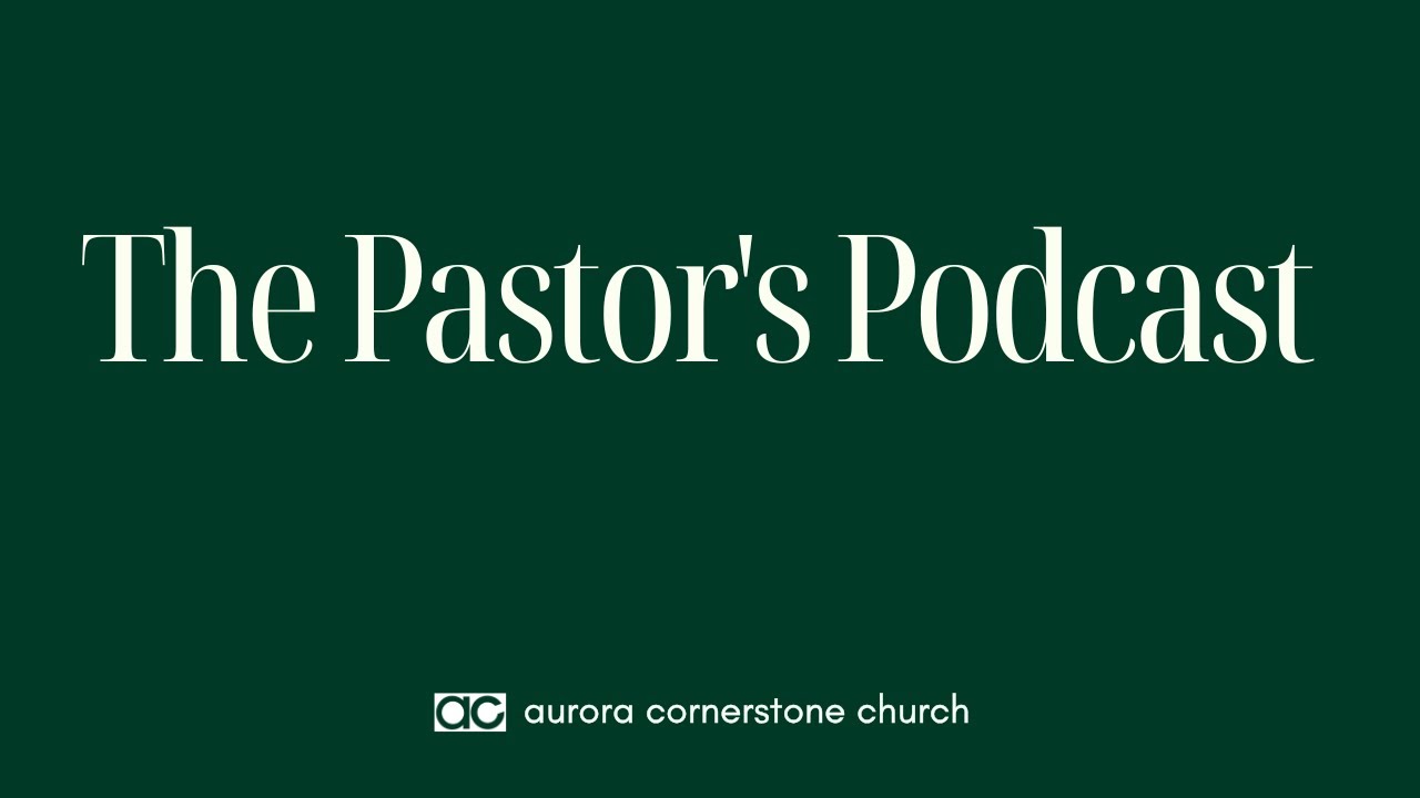 The Pastor's Podcast - EP110: Love, Sex, Marriage