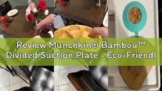Review Munchkin® Bambou™ Divided Suction Plate - Eco-Friendly Bamboo Dinnerware for Babies and Toddl