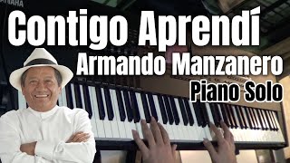 Video thumbnail of "Contigo Aprendi - Piano Solo - Armando Manzanero Cover"