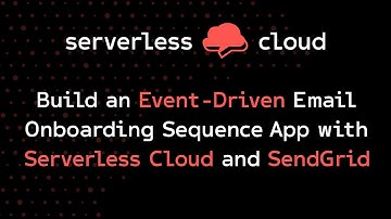 Build an Event-Driven Email Onboarding Sequence App with Serverless Cloud and SendGrid