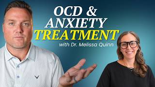 OCD & Anxiety Treatment with Dr. Melissa Quinn: Meds, ERP, and Integrative Care Explained