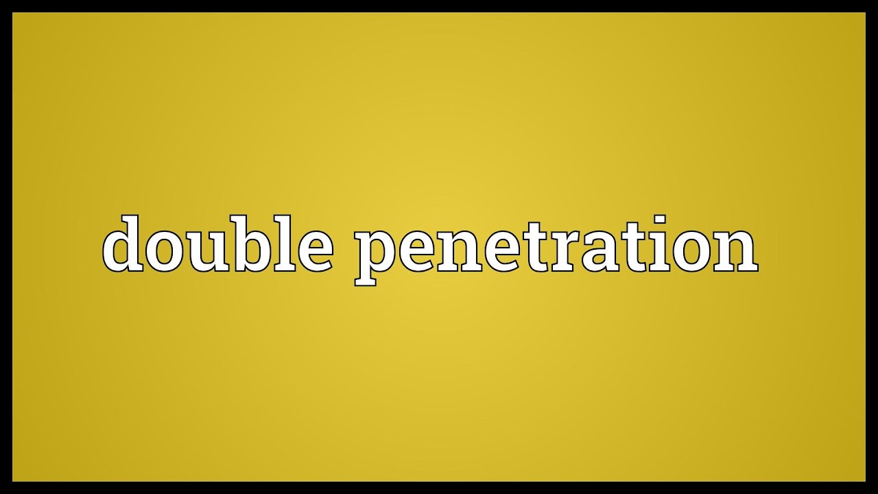 What Does Double Penetration Mean