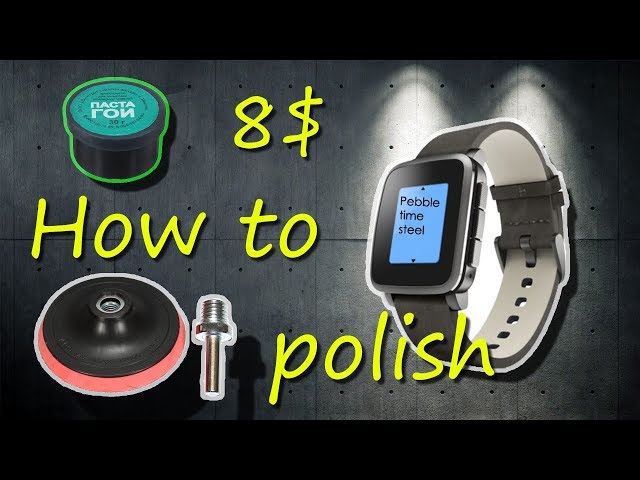 Removing scratches from Pebble Time Steel / Polishing Pebble watch - YouTube