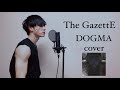 The GazettE - DOGMA 歌ってみた カバー 歌詞 Lyric ガゼット カラオケ ヴィジュアル系 covered by ROZE