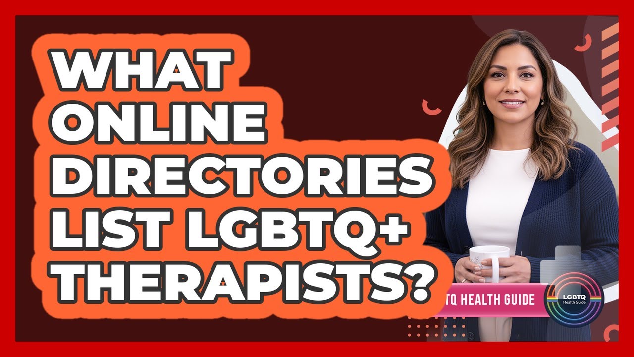 What Online Directories List LGBTQ+ Therapists?