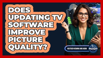 Does Updating TV Software Improve Picture Quality?