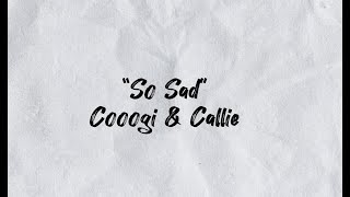 Cooogi, Callie - SO SAD