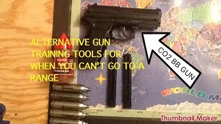 ALTERNATIVE GUN TRAINING TOOLS FOR WHEN YOU CAN'T GO TO A RANGE
