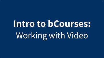 Working with Videos in bCourses