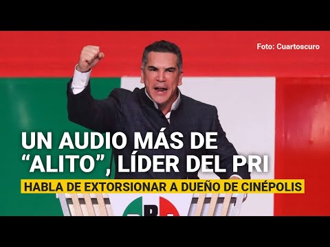 Alejandro Moreno del PRI habla de extorsionar a dueño de Cinépolis en grabación filtrada