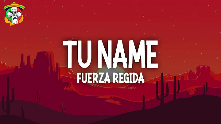 TU NAME - Fuerza Regida (Letra)