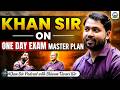 Khan Sir Podcast 💥 | One Day Exam Master Plan | Khan Sir X Shivam Tiwari Sir | Khan Global Studies