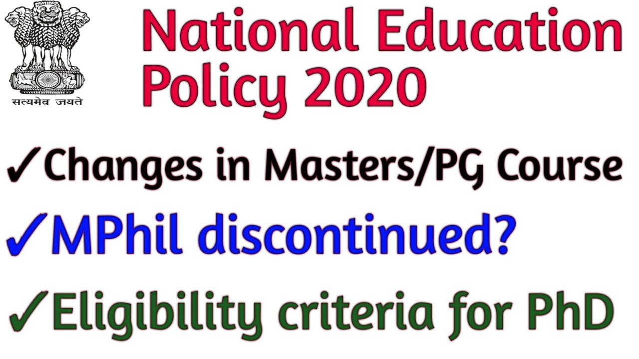 NEP 2020 - CHANGES IN PG/MASTER'S course, Eligibility for PhD, MPhil discontinued : Complete Details