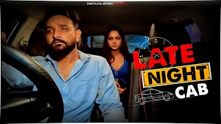 Late Night Cab | She Makes A Fool Out Of This Cab Driver | Digital Kalakaar