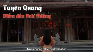 Tuyên Quang - điểm đến tâm linh| Tuyen Quang - Sacred destination