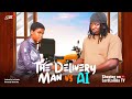 The delivery man vs ai  latest nollywood movie 2024 ft lordlamba  jadrolita