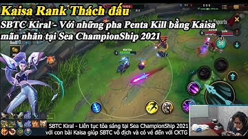 Kaisa Tốc chiến | SBTC Kiral - Con bài làm mưa làm gió tại SeaChampion với những Penta Kill ảo diệu