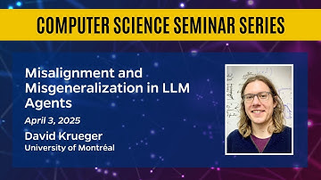 Misalignment and Misgeneralization in LLM Agents – David Krueger