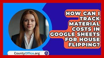 How Can I Track Material Costs In Google Sheets For House Flipping? - CountyOffice.org