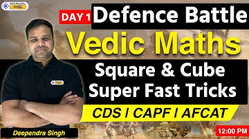 Defence Battle | Day - 1 | Vedic Maths | Square & Cube | Super Fast Tricks | CDS | CAPF | AFCAT